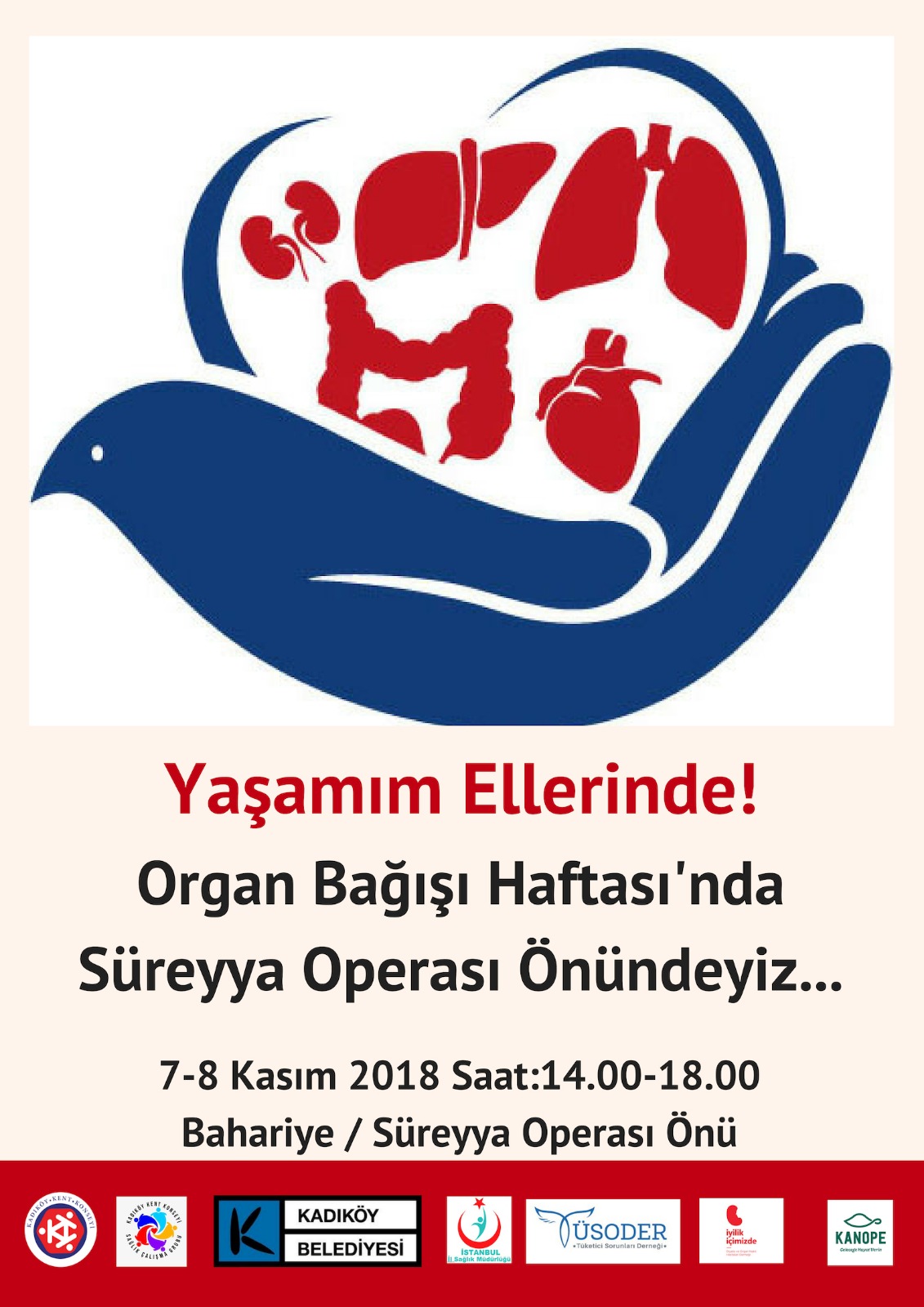 Yaşamım Ellerinde! Organ Bağışı Haftası’nda 7-8 Kasım 2018 Çarşamba-Perşembe Günü Saat:14:00 den itibaren Kadıköy Bahariye Süreyya Operası Önünde buluşalım!