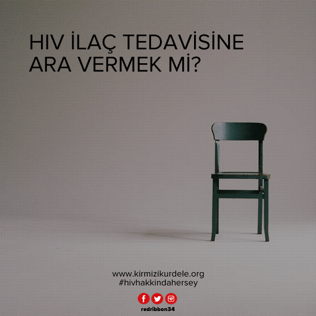 Tedaviye (ART) ara vermek mi?